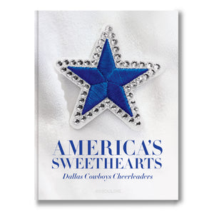 Front cover of coffee table book titled "America's Sweethearts, Dallas Cowboys Cheerleaders"